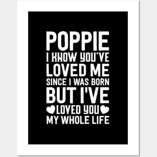 Poppie You'Ve Loved Me Since I Was Born Grandpa Grand Posters and Art